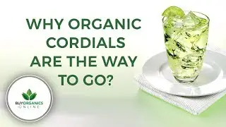 Why Organic Cordials are the way to go?