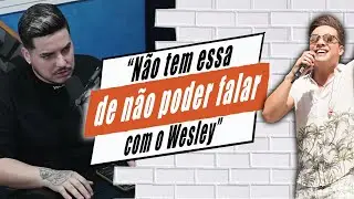 Wesley fala com a gente tranquilo isso não existe.