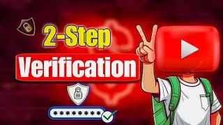 YouTube अकाउंट को हैकर्स से बचाएं | 2-Step Verification इनेबल करने का आसान तरीका