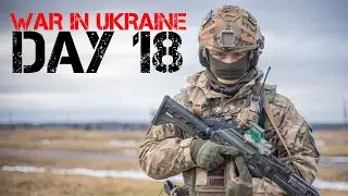 Day 18: War in Ukraine