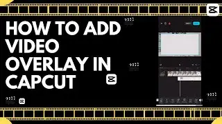 How to overlay videos in CapCut