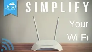 Simplify your Wi-Fi