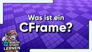 Was sind CFrames? | Roblox Studio Lernen (RSL 2.12 – CFrame) deutsch