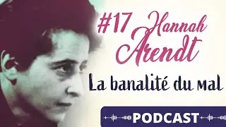 Hannah Arendt et la banalité du mal