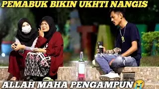 ADA APA DENGAN PEMABUK? UKHTINYA SAMPAI NANGIS