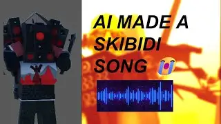 I got AI to create a SKIBIDI TOILET song... (And its actually kind of good?)