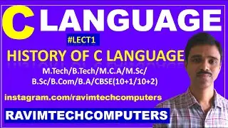 History of C Language | #Lect1 | C programming | C Language by RAVIMTECHCOMPUTERS