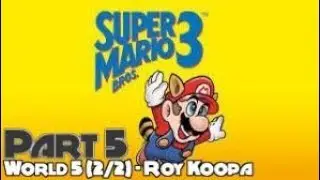 Super Mario Bros. 3 (NES) ~ Part 6 - World 5 (2/2) - Roy Koopa