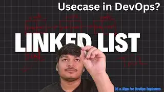 Linked List in Data Structure and Is there Any Use Case in DevOps?