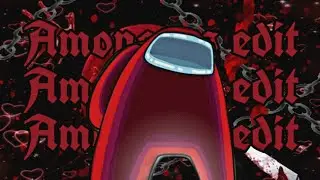 AMONG US EDIT - WAR ALL NIGHT