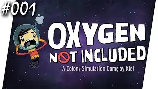 Oxygen Not Included[Deutsch/German]|#001 Terra - Aller Anfang ist schwer!|Let's Play