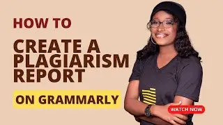 How to create a Plagiarism Report on Grammarly