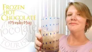 Monday Mug: Frozen Hot Chocolate