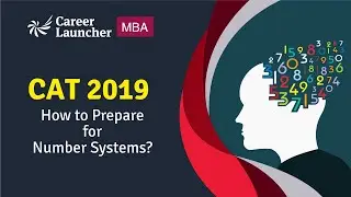 How to prepare for Number Systems for CAT 2019 || Career Launcher