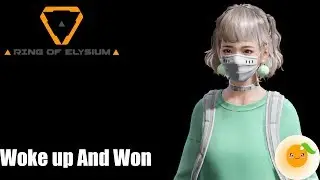 Ring of Elysium | Woke Up and Won |