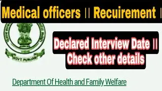 Medical Officer Recuirement || Interview date || Other details of interview 