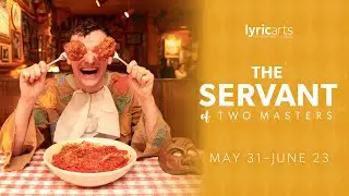 SERVANT OF TWO MASTERS presented by Lyric Arts