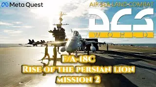 🔴DCS - PERSIAN LION CAMPAIGN - MISSION 2 in VR | FULL PLAY THROUGH!