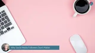 Why Social Media Followers Don't Matter
