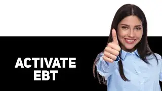 How To Activate Your EBT Card 2025