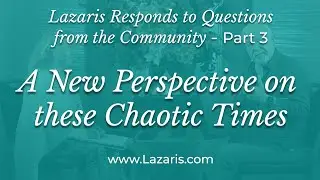 A New Perspective on these Chaotic Times