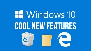 Windows 10 Cool New Features