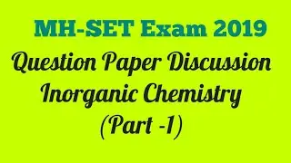 MH-SET Exam 2019 | Questions Discussion| Inorganic Chemistry|| Part -1||