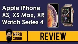 First impressions iPhone XS, XSMax, XR & Apple Watch Series 4