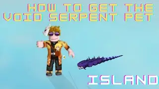 How to GET THE VOID SERPENT PET - Islands - Roblox