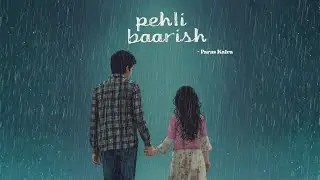 Pehli Baarish (First Love) | Official Audio Song | Paras Kalra | Latest Romantic Song 2025
