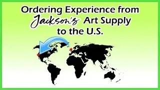 My ordering experience from Jackson’s Art supply (to the U.S.)