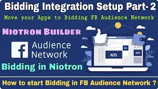 Bidding Integration setup Part2. Facebook Audience Network Bidding intigration in Niotron builder.
