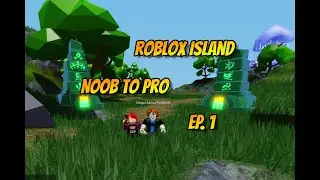 Roblox Island Noob To Pro Series Ep.1