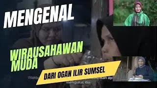 Mengenal Wirausahawan Muda Peserta Didik PKW Tekun Tenun dari Ogan Ilir Sumatera Selatan