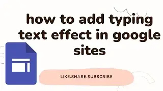 How to Add Typing Text Effect in Google Sites | Google Sites Tutorials