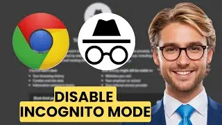 How To Disable Incognito Mode In Google Chrome For Windows 2025
