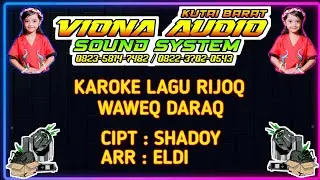 KAROKE LAGU RIJOQ (WAWEQ DARAQ) CIPT: SHADOY ARR: ELDI 🔈🔉🆙👍🔥🔥#vionaaudiosoundsystem #rijoq #karoke