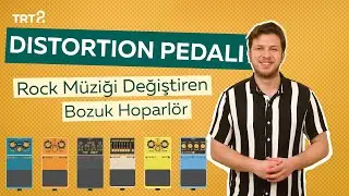 Rock Müziğin Seyrini Değiştiren Distortion Pedalı | Mevzubahis*