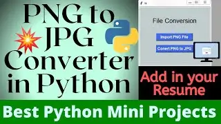 PNG to JPG Converter in Python | Python GUI Project | Extension Editor Project in Python with Code