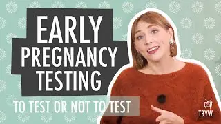 To Test Or Not To Test: Early Pregnancy Testing