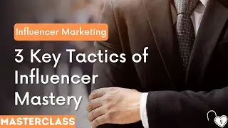 3 Key tactics of influencer mastery | influencer marketing | social learn #influence