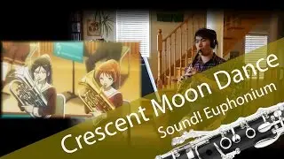 【Hibike! Euphonium】 Crescent Moon Dance / 三日月の舞 (Clarinet Cover) 【クラリネット】