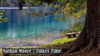 Nathan Moore - Tinker Time