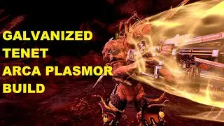 Warframe - Galvanized Tenet Arca Plasmor Build For Steel Path