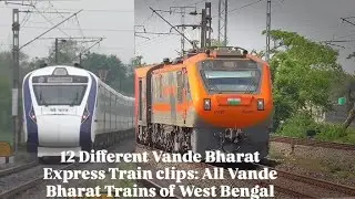 12 Different Vande Bharat Express Train clips: All Vande Bharat Trains of West Bengal #railfans