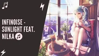 ♫ Nightcore - [InfiNoise] - Sunlight feat Nilka ♫