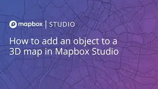 How to add an object to a 3D map in Mapbox Studio
