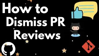 Github - How to dismiss a Pull Request (PR) review ( Self review + other PR reviews)