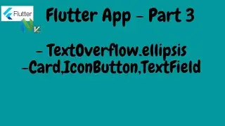 Flutter App Part 3 - TextOverflow ellipsis