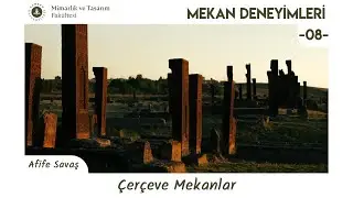 Çerçeve Mekânlar | Afife Savaş